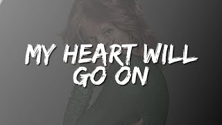 My Heart Will Go On  Celine Dion Lyrics [upl. by Michaeu645]