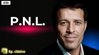 PNL Programación Neuro Lingüística y Tony Robbins  Ep 30 [upl. by Ehcropal571]