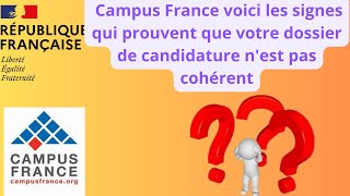 Campus France voici les signes qui prouvent que votre dossier de candidature nest pas cohérent [upl. by Ahsoet]