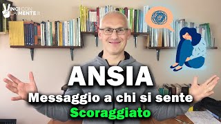 Ansia Messaggio a chi è Scoraggiato [upl. by Nivart]