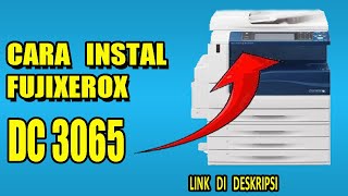 Cara Instal Fujixerox DocuCentre IV 3065 [upl. by Nuawed]