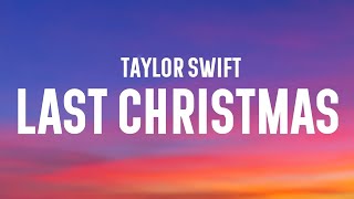 Taylor Swift  Last Christmas Lyrics [upl. by Nilek]