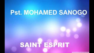 LESPRIT DE DIEU EST LA du PST MOHAMED SANOGO [upl. by Rudwik]