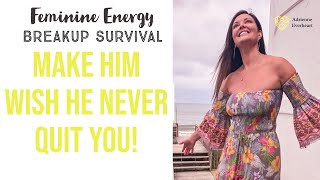 Survive a breakup with Feminine Energy amp Get Him Back if desired  Adrienne Everheart [upl. by Coward]