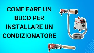 COME FARE UN BUCO PER INSTALLARE UN CONDIZIONATORE [upl. by Florri208]