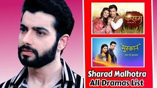 Sharad Malhotra  All Dramas List l Top Drama Serials l Superhit Dramas [upl. by Schwing664]