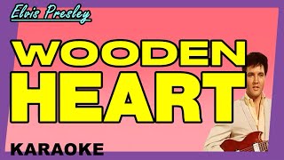 WOODEN HEART  Elvis Presley KARAOKE [upl. by Pooh795]