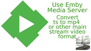 EMBY Media Server Tutorial Part 7 – How To Convert TS to MKV Video File [upl. by Riabuz]