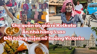 THÚ VỊ Ấn Độ 2024 Đi CHỢ QUẦN ÁO GIÁ RẺ ở Kolkata Ăn nhà hàng 5 sao Gửi tiền cho các chú xe kéo [upl. by Boycey25]