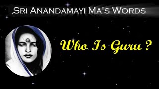 Who is Guru   Teachings of Sri Anandamayi Ma  anandamayima awakening yogi  GyaanKiKalam [upl. by Einre621]