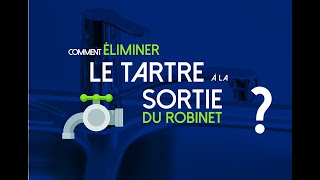 Comment éliminer le tartre à la sortie du robinet [upl. by Hoye]