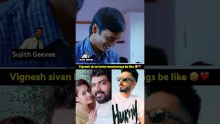 Vignesh Sivan lyrics be like 🤣❤️ tamilcomedy tamilcinema vigneshsivan anirudh [upl. by Fi]