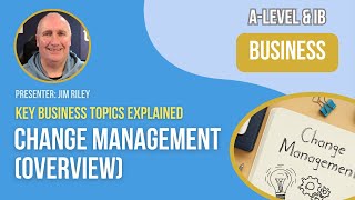 Change Management Overview  ALevel IB amp BTEC Business [upl. by Evalyn]