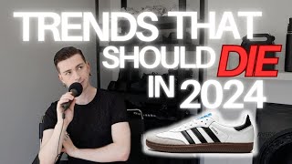 Trends That Need to GO in 2024 [upl. by Cletus445]