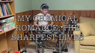 My Chemical Romance The Sharpest Lives Drum Cover [upl. by Alleciram]