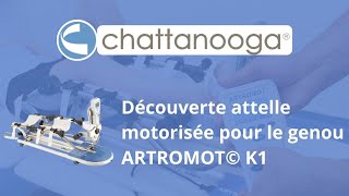 Découvrez lArtromot K1 de Chattanooga® [upl. by Lichtenfeld]