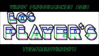 LOS PLAYERS mix perron 2013 [upl. by Virge]