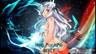 Hey Porsche Nelly  Nightcore [upl. by Niwrek]