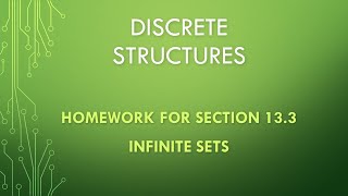 Discrete Structures 133 Infinite Sets Homework [upl. by Ivana535]