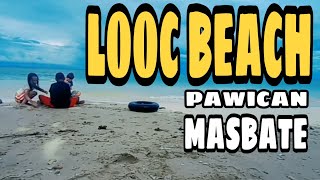 LOOC BEACH pawican cataingan Masbate [upl. by Adnauqaj]