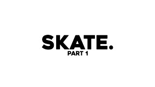 SKATE Part 1 [upl. by Swanhildas]