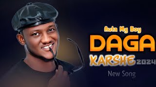 Auta Mg Boy  Daga karshe Official Music 2024 [upl. by Edrea]