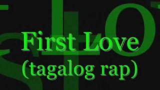 First Love tagalog version  GFire with Lyrics rap [upl. by Eihtur]