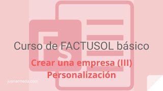 Curso FACTUSOL básico 2 Crear una nueva empresa III  Juan Armada [upl. by Nnaeed97]