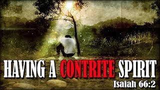 The Truth About Having A Contrite Spirit [upl. by Aterg]