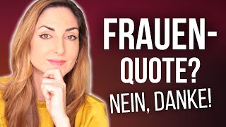 Warum ich die Frauenquote für falsch halte [upl. by Shanleigh]