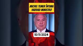 Michel temer manda recado ao Haddad shorts [upl. by Bently]