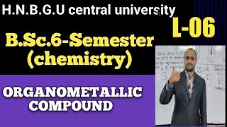 BSc 6 semester chemistryorganometallic compoundhnb garhwal university bsc chemistryby ved sir [upl. by Jenica]