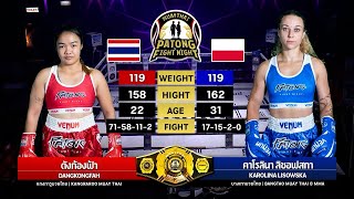 DANGKONGFAH VS KALOLANA LISOWSKA Patong Fight Night 28 NOVEMBER 2024 [upl. by Llatsyrk]