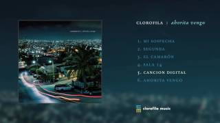 Clorofila  Cancion Digital [upl. by Nitaf68]