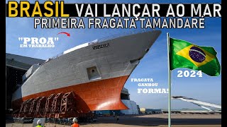 BRASIL vai lançar ao MAR sua 1ª FRAGATA TAMANDARÉ [upl. by Romulus86]