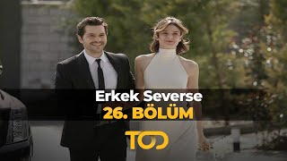 Erkek Severse 26 Bölüm  Seni Seviyorum [upl. by Nauqaj277]