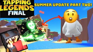 Tapping legends finalSummer update part two 8 [upl. by Changaris519]