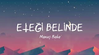 Manuş BabaEteği Belinde Speed up × Lyrics [upl. by Iew]