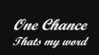 one chance  thats my word [upl. by Hephzipa]