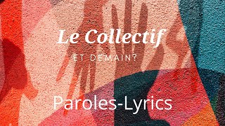 ParolesLyrics  Le collectif  Et demain [upl. by Arvin536]