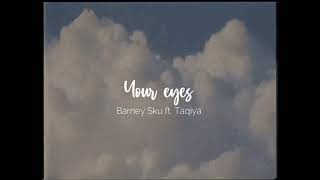 Barney Sku  Your eyes Official Audio ft Taqiya Zaman [upl. by Seira]