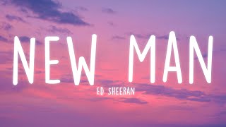 Ed Sheeran  New Man Lyrics [upl. by Dj]