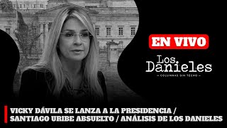 VICKY DÁVILA SE LANZA A LA PRESIDENCIA  SANTIAGO URIBE ABSUELTO  ANÁLISIS DE LOS DANIELES [upl. by Adorne655]