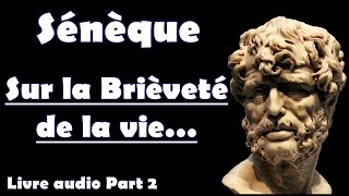 Livre audio  Sénèque  quotDe la Brièveté de la viequot Part 2 [upl. by Wilkens]