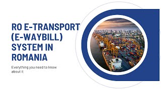 RO eTransport eWaybill System in Romania [upl. by Mali]