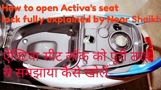 How to open Activas seat lock fully explained by Noor Shaikh [upl. by Ilhsa554]