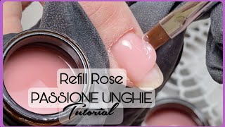 REFILL ROSE  PASSIONE UNGHIE Tutorial e tutto quello che cè da sapere [upl. by Ayin]