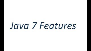 Java 7 Features [upl. by Kaycee]