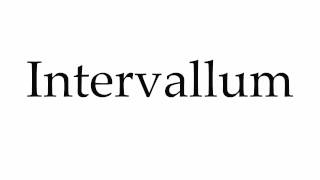 How to Pronounce Intervallum [upl. by Anirtak]