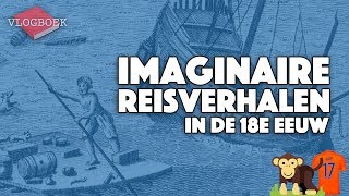 Imaginaire reisverhalen in de 18e eeuw Verlichting  VLOGBOEK  Literatuurgeschiedenis [upl. by Taggart750]